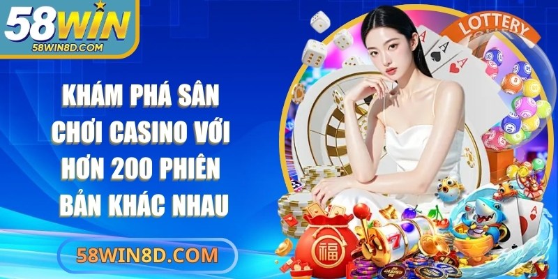 Khám phá sân chơi casino với hơn 200 phiên bản khác nhau