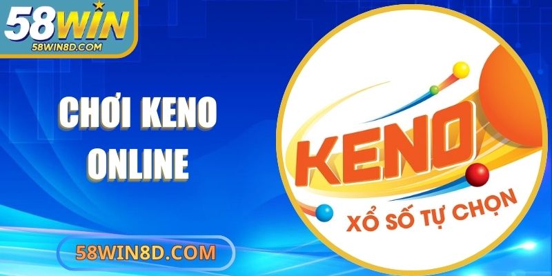Chơi Keno Online - Trải Nghiệm Giải Trí Thời Thượng