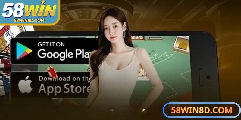  Tải app 58Win an toàn, trực tiếp từ web chính thức của nhà cái